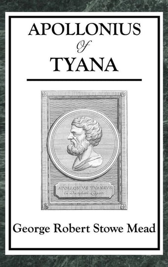 APOLLONIUS OF TYANA Mead George Robert Stowe