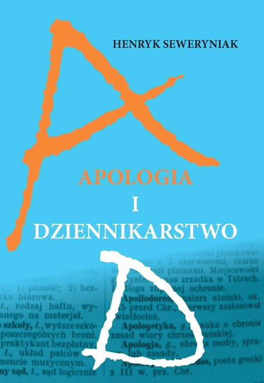 Apologia i dziennikarstwo Seweryniak Henryk
