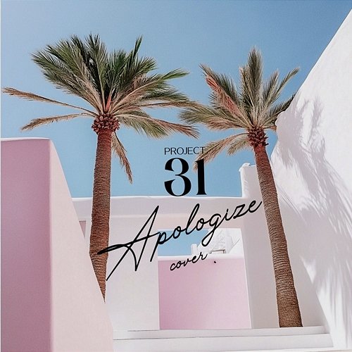 Apologize Project 31