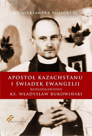 Apostoł Kazachstanu i Świadek Ewangelii Posacki Aleksander