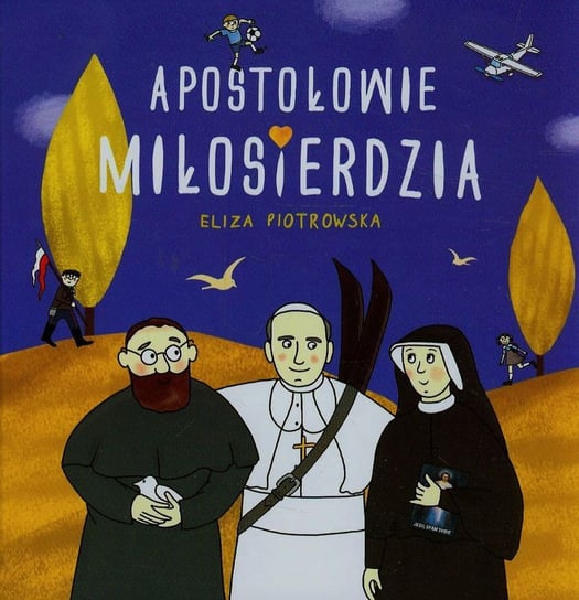 Apostołowie miłosierdzia Piotrowska Eliza