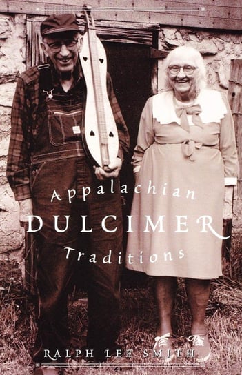Appalachian Dulcimer Traditions Smith Ralph Lee
