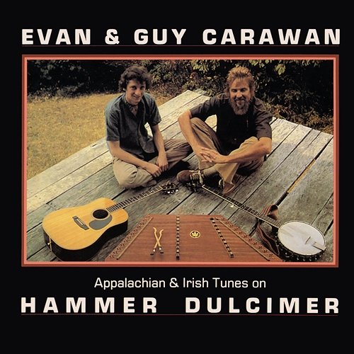 Appalachian & Irish Tunes On Hammer Dulcimer Guy Carawan, Evan Carawan
