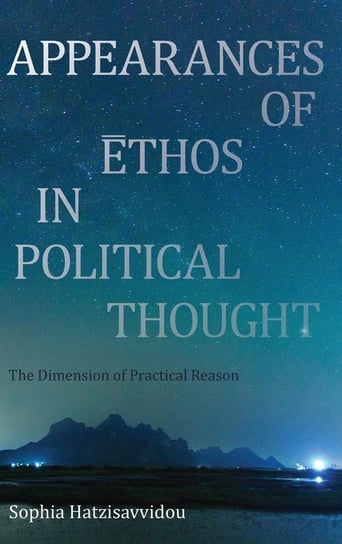 Appearances of Ethos in Political Thought Hatzisavvidou Sophia
