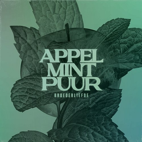 Appel Mint Puur Broederliefde