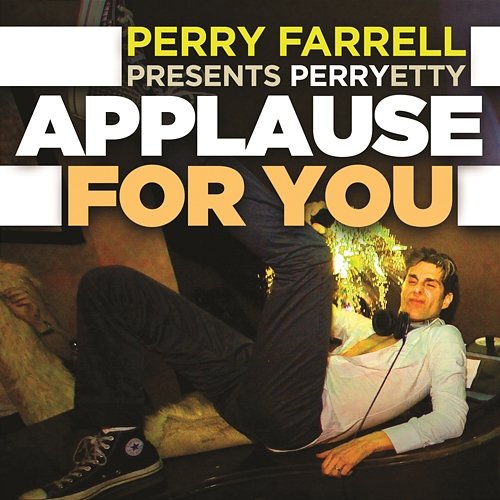 Applause For You Perry Farrell presents Perryetty
