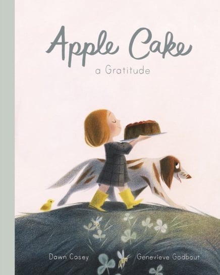 Apple Cake: A Gratitude Casey Dawn