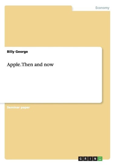 Apple. Then and now George Billy