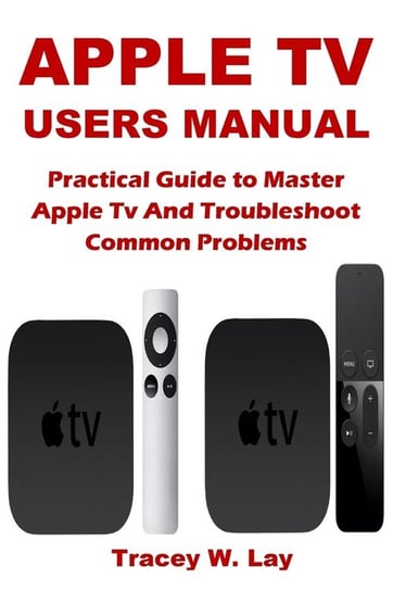 Apple Tv Users Manual Lay Tracey W.