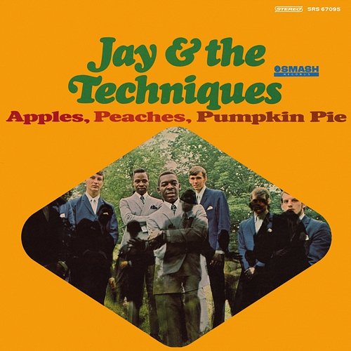 Apples, Peaches, Pumpkin Pie Jay & The Techniques