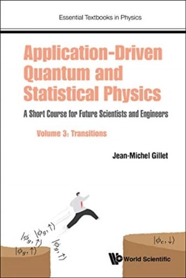 Application-driven Quantum And Statistical Physics. A Short Course For Future Scientists And Enginee Opracowanie zbiorowe