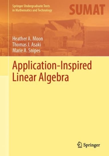 Application-Inspired Linear Algebra Heather A. Moon