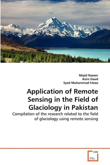 Application of Remote Sensing in the Field of Glaciology in Pakistan Nazeer Majid