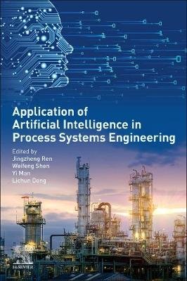 Applications of Artificial Intelligence in Process Systems Engineering Opracowanie zbiorowe