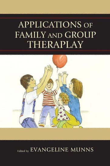 Applications of Family and Group Theraplay Rowman & Littlefield Publishing Group Inc