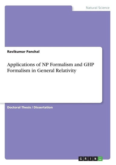 Applications of NP Formalism and GHP Formalism in General Relativity Panchal Ravikumar