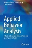 Applied Behavior Analysis Maich Kimberly, Levine Darren, Hall Carmen