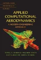 Applied Computational Aerodynamics: A Modern Engineering Approach Mason William H., Morton Scott A., Mcdaniel David R., Cummings Russell M.