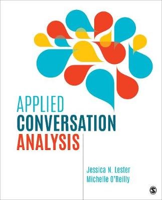 Applied Conversation Analysis: Social Interaction in Institutional Settings Lester Jessica Nina, O'reilly Michelle
