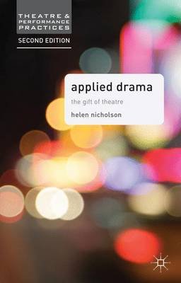 Applied Drama: The Gift of Theatre Nicholson Helen