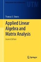 Applied Linear Algebra and Matrix Analysis Shores Thomas S.