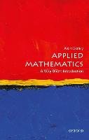 Applied Mathematics: A Very Short Introduction Goriely Alain