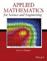 Applied Mathematics for Science and Engineering Glasgow Larry A.