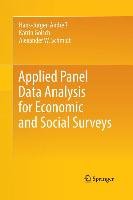 Applied Panel Data Analysis for Economic and Social Surveys Andreß Hans-Jurgen, Golsch Katrin, Schmidt Alexander W.