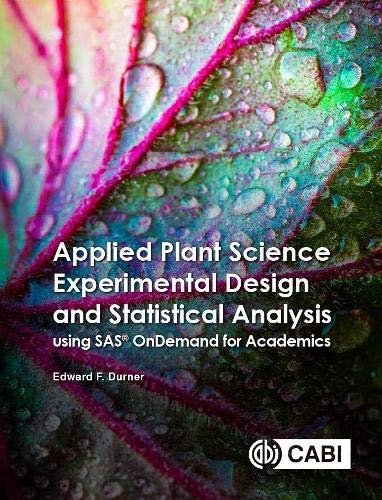Applied Plant Science Experimental Design and Statistical Analysis Using SAS (R) OnDemand for Academ Opracowanie zbiorowe