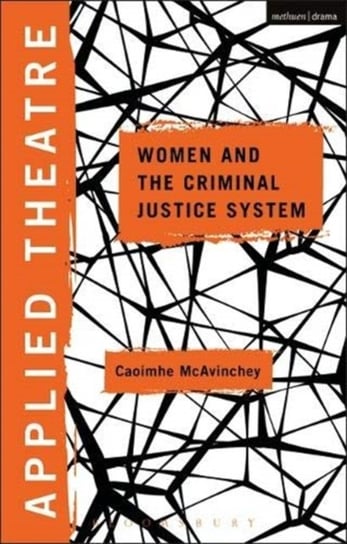 Applied Theatre: Women and the Criminal Justice System Opracowanie zbiorowe