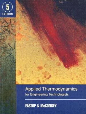 Applied Thermodynamics for Engineering Technologists Eastop T.D., Mcconkey A.
