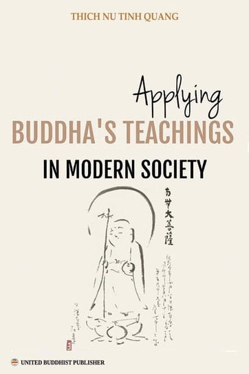 Applying Buddha's Teachings in Modern Society Tinh Quang Thich Nu