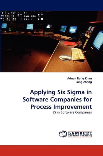 Applying Six SIGMA in Software Companies for Process Improvement Khan Adnan Rafiq