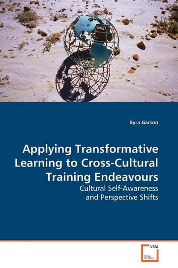 Applying Transformative Learning to Cross-Cultural Training Endeavours Garson Kyra