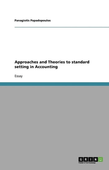 Approaches and Theories to standard setting in Accounting Papadopoulos Panagiotis