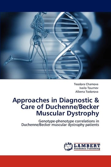 Approaches in Diagnostic & Care of Duchenne/Becker Muscular Dystrophy Chamova Teodora