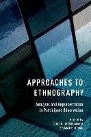Approaches to Ethnography: Analysis and Representation in Participant Observation Oxford Univ Pr