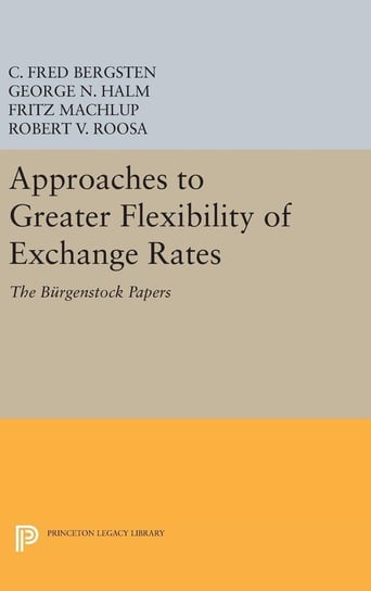 Approaches to Greater Flexibility of Exchange Rates Bergsten C. Fred