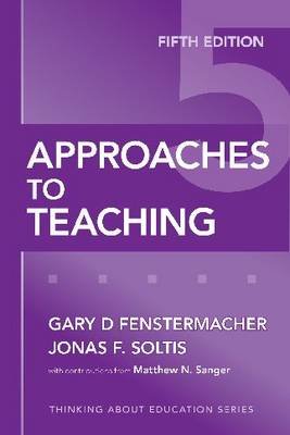 Approaches to Teaching Gary D. Fenstermacher