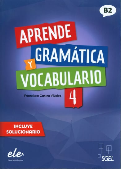Aprende Gramatica y vocabulario 4 B2 Opracowanie zbiorowe
