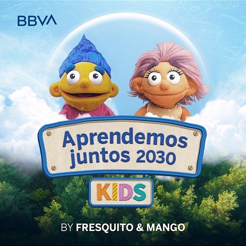 Aprendemos juntos 2030 KIDS Temporada 1 Aprendemos juntos 2030 KIDS feat. Fresquito, Mango