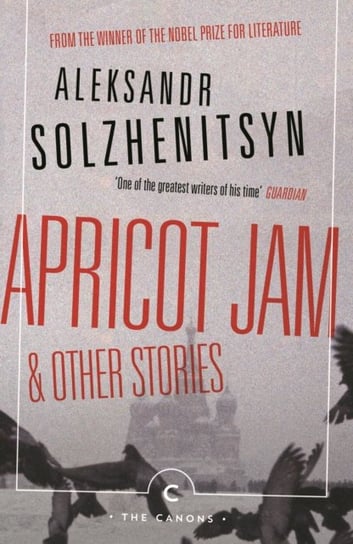Apricot Jam and Other Stories Solzhenitsyn Aleksandr