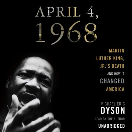 April 4, 1968 Dyson Michael Eric