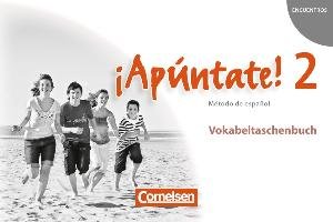 ¡Apúntate! - Ausgabe 2008 - Band 2 - Vokabeltaschenbuch Cornelsen Verlag Gmbh, Cornelsen Verlag