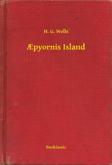 Apyornis Island Wells Herbert George