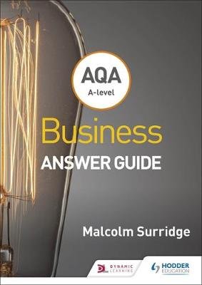 AQA A-level Business Answer Guide (Surridge and Gillespie) Malcolm Surridge