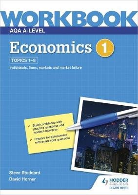 AQA A-Level Economics Workbook 1 Horner David