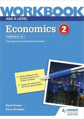 AQA A-Level Economics Workbook 2 Horner David