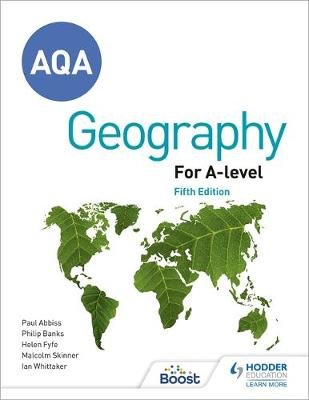 AQA A-level Geography Fifth Edition: Contains all new case studies and 100s of new questions Ian Whittaker