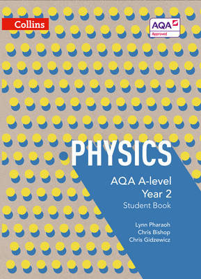 AQA A Level Physics Year 2. Student Book Lynn Pharaoh